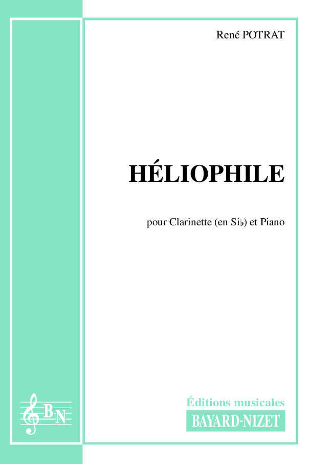 Héliophile - Compositeur POTRAT René - Pour Clarinette et Piano - Editions musicales Bayard-Nizet