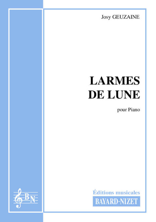 Larmes de lune - Compositeur GEUZAINE Josy - Pour Piano - Editions musicales Bayard-Nizet