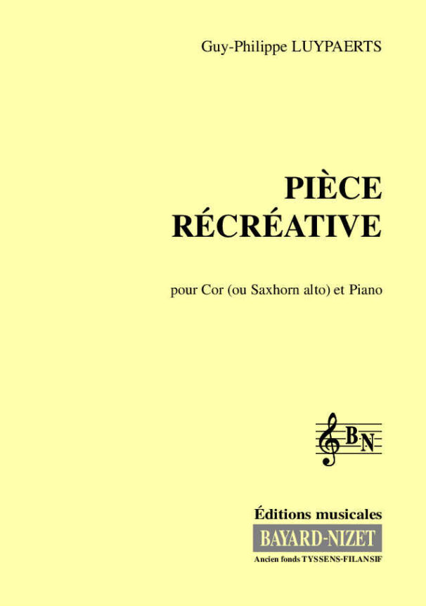 Pièce récréative - Compositeur LUYPAERTS Guy-Philippe - Pour Cor et Piano - Editions musicales Bayard-Nizet