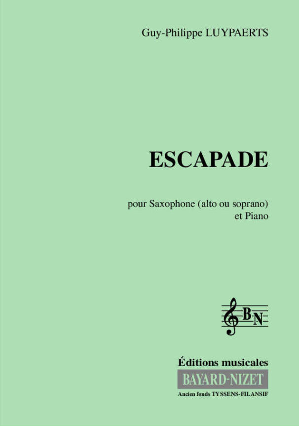 Escapade - Compositeur LUYPAERTS Guy-Philippe - Pour Sax Alto et Piano - Editions musicales Bayard-Nizet