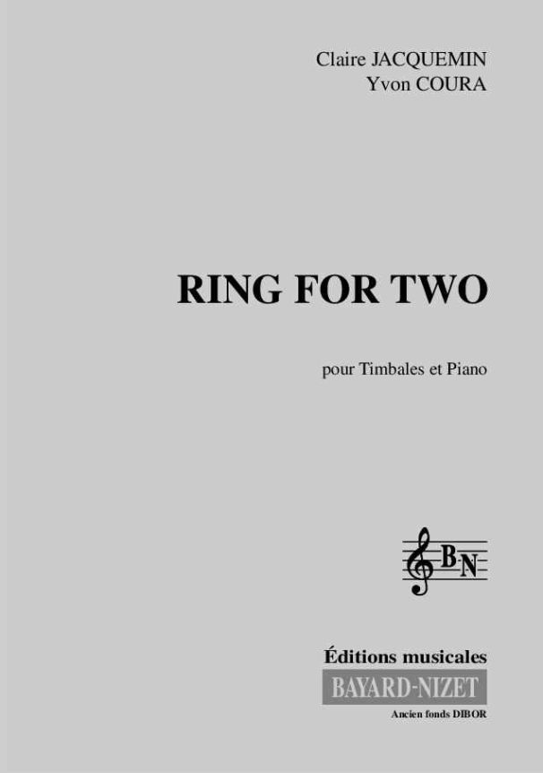 Ring for two - Compositeur JACQUEMIN Claire / COURA Yvon - Pour Timbales et Piano - Editions musicales Bayard-Nizet