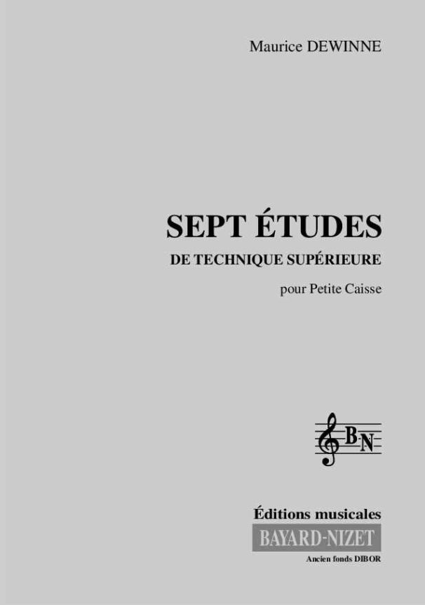 Sept Etudes sur la technique supérieure - Compositeur DEWINNE Maurice - Pour Petite caisse - Editions musicales Bayard-Nizet