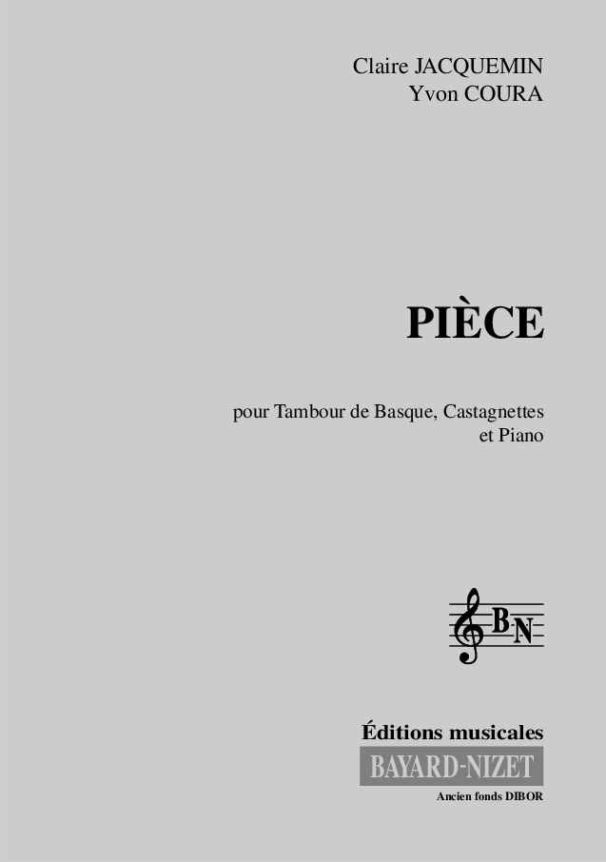 Pièce - Compositeur JACQUEMIN Claire / COURA Yvon - Pour Percussion et Piano - Editions musicales Bayard-Nizet