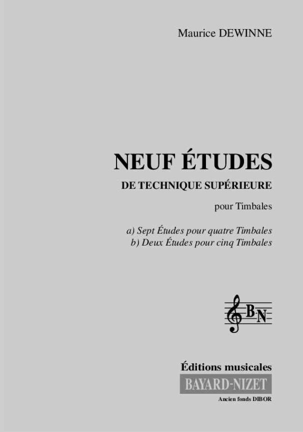 Neuf Etudes sur la technique supérieure - Compositeur DEWINNE Maurice - Pour Timbales - Editions musicales Bayard-Nizet