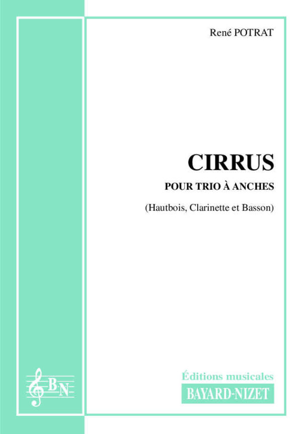 Cirrus - Compositeur POTRAT René - Pour Trio d’anches - Editions musicales Bayard-Nizet
