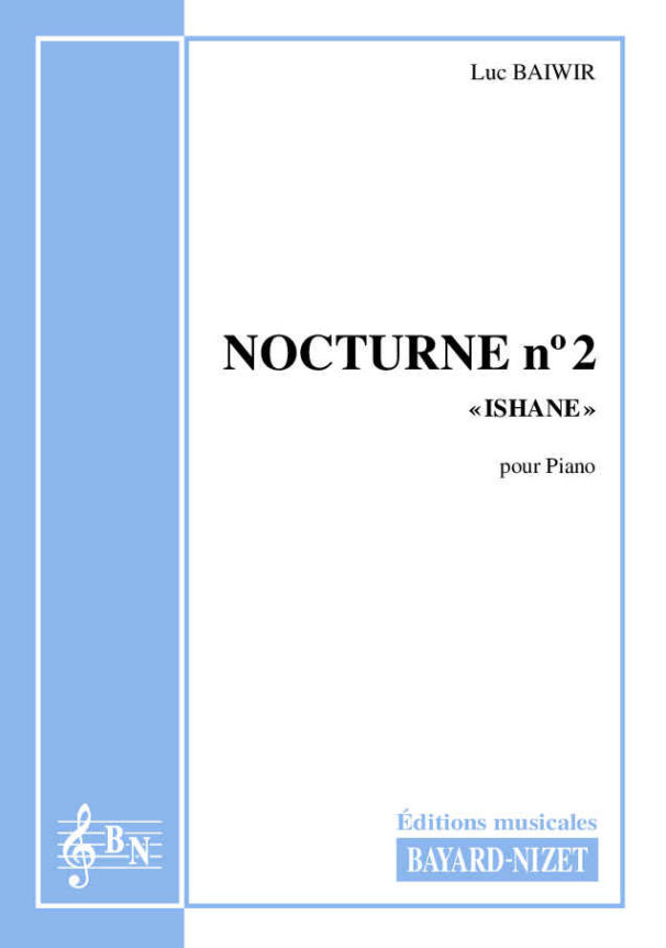 Nocturne n°2 - Compositeur BAIWIR Luc - Pour Piano - Editions musicales Bayard-Nizet