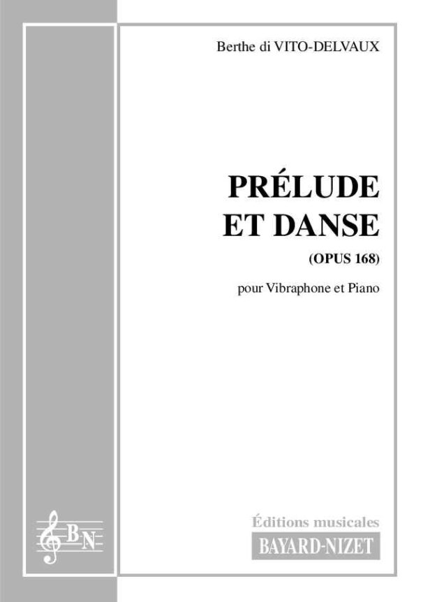 Prélude et Danse (opus 168) - Compositeur di VITO-DELVAUX Berthe - Pour Vibraphone et Piano - Editions musicales Bayard-Nizet