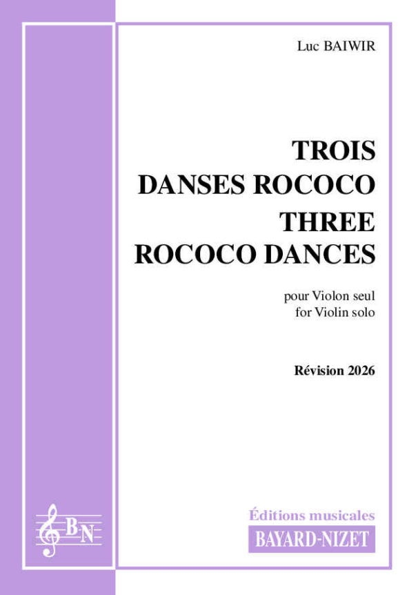 Trois danses Rococo (rév. 2026) - Compositeur BAIWIR Luc - Pour Violon solo - Editions musicales Bayard-Nizet