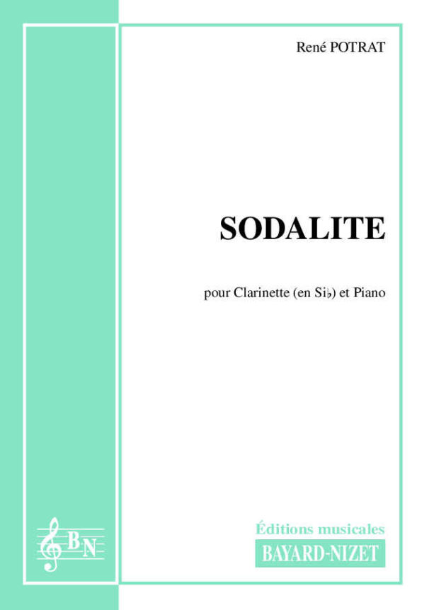 Sodalite - Compositeur POTRAT René - Pour Clarinette et Piano - Editions musicales Bayard-Nizet
